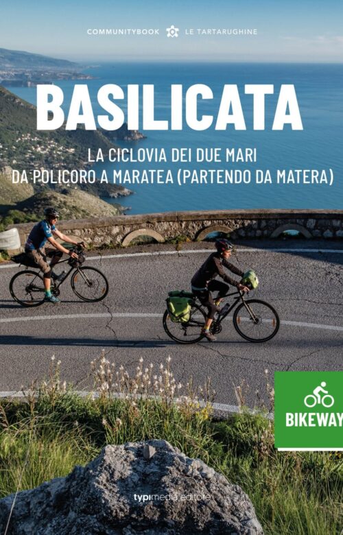 Basilicata - La ciclovia dei due mari, da Policoro a Maratea (partendo da Matera)